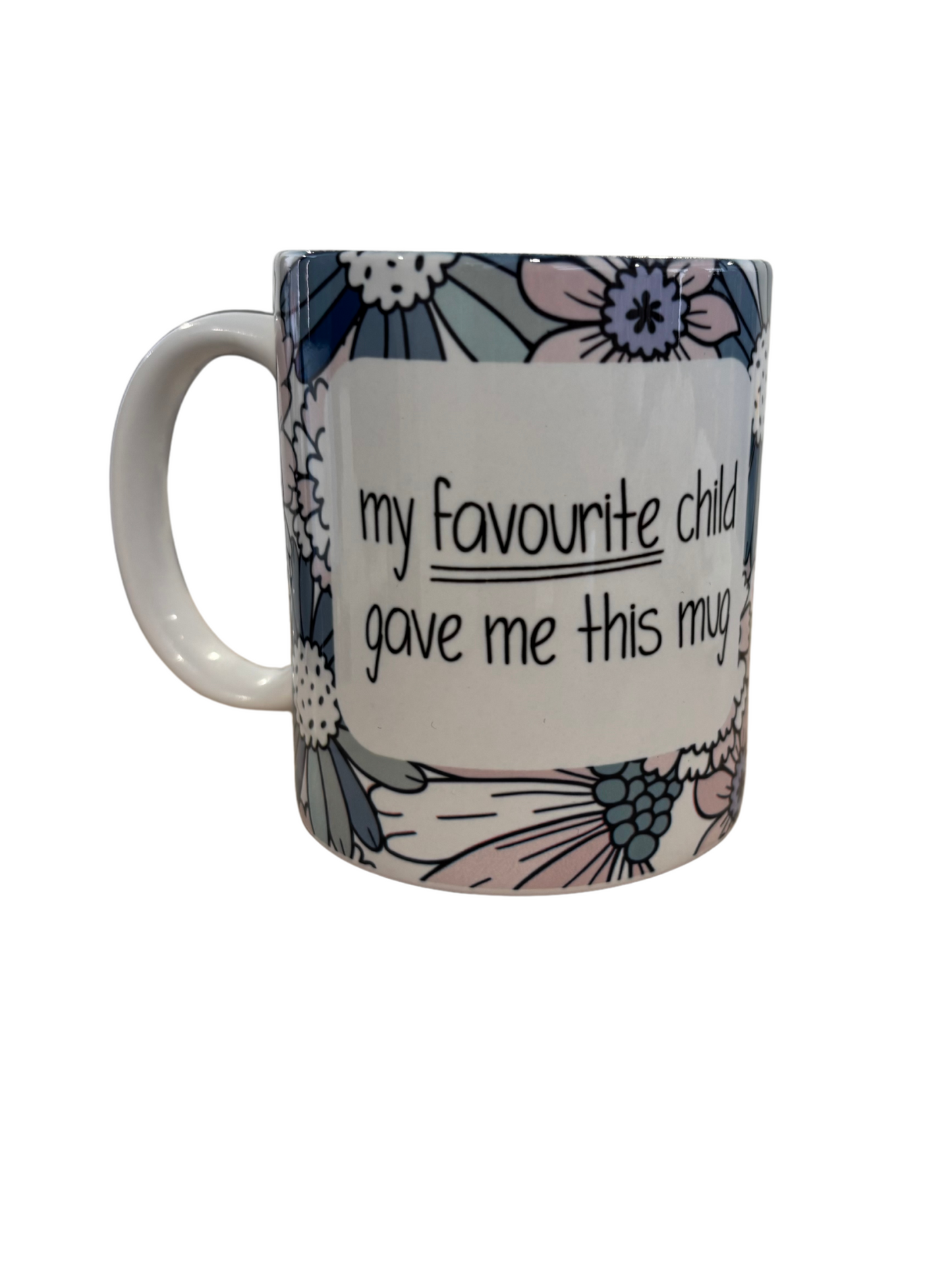 My favourite child - 11 oz mug