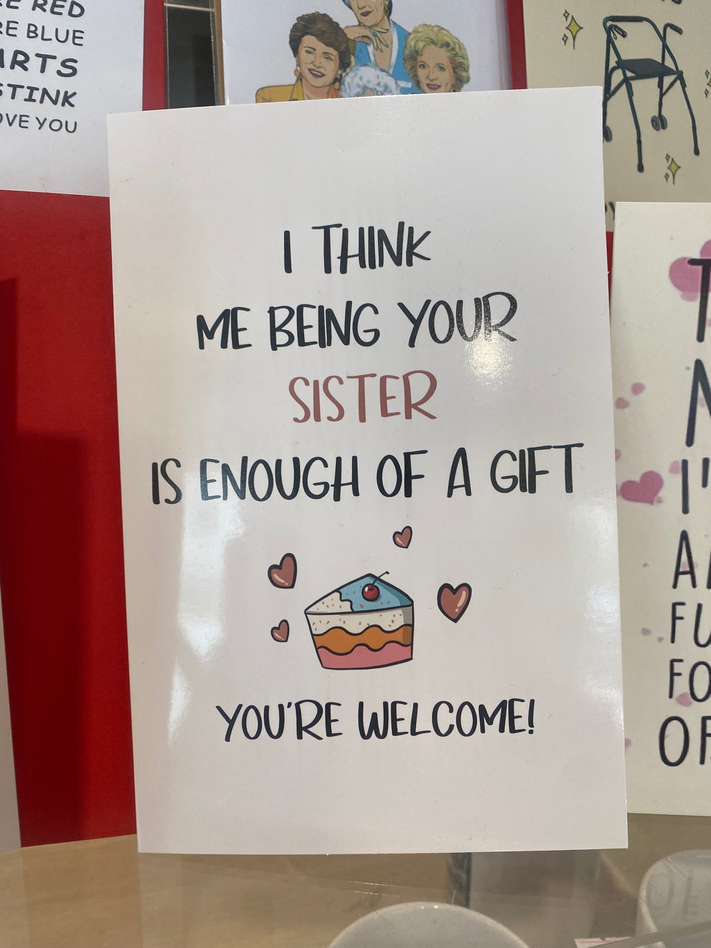 Sister Is Enough Of A Gift -Greeting Card
