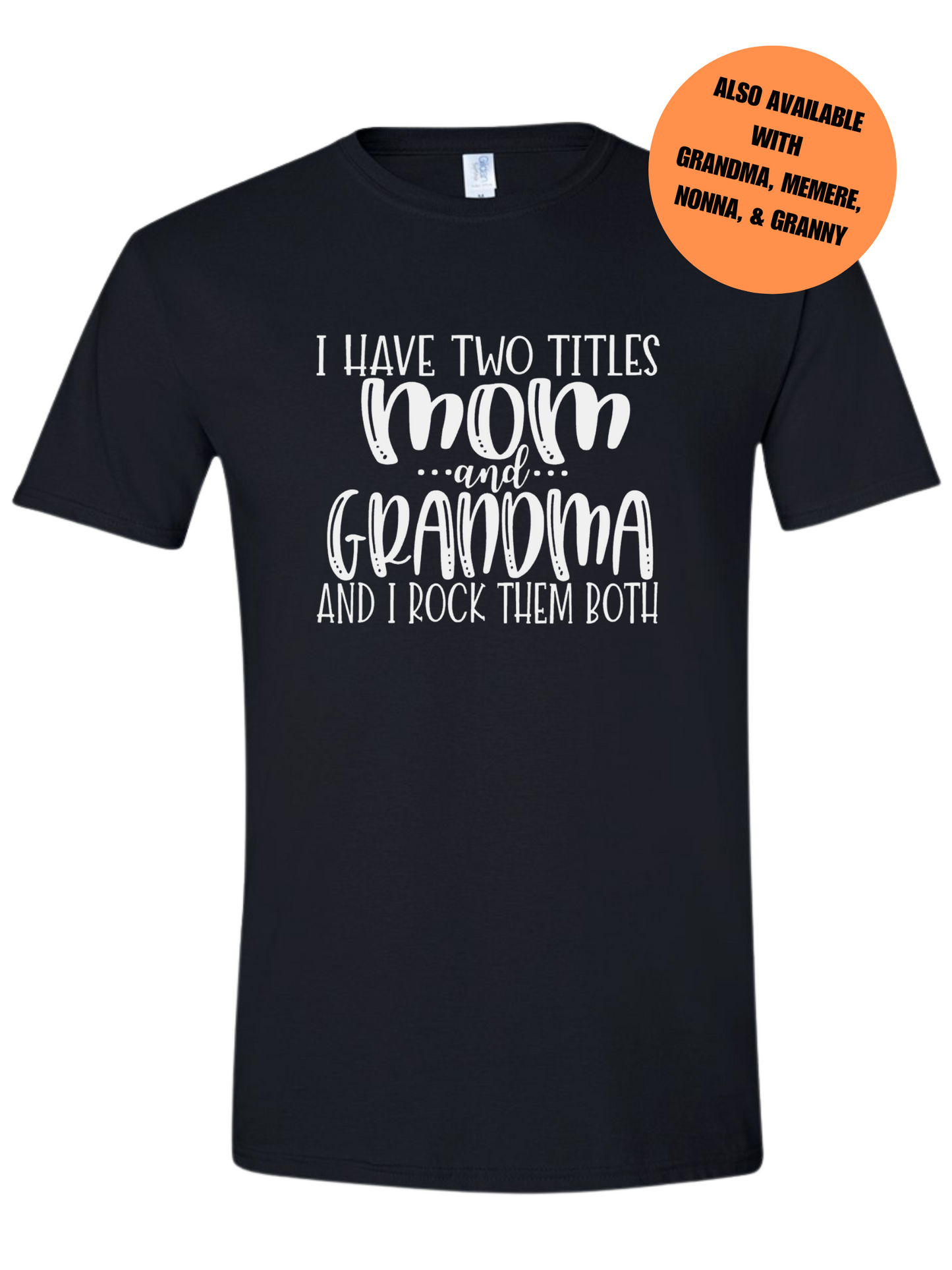 I Have Two Titles Mom T-shirt