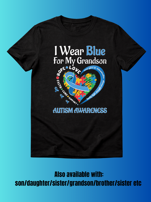 I Wear Blue for / Autism Tshirt