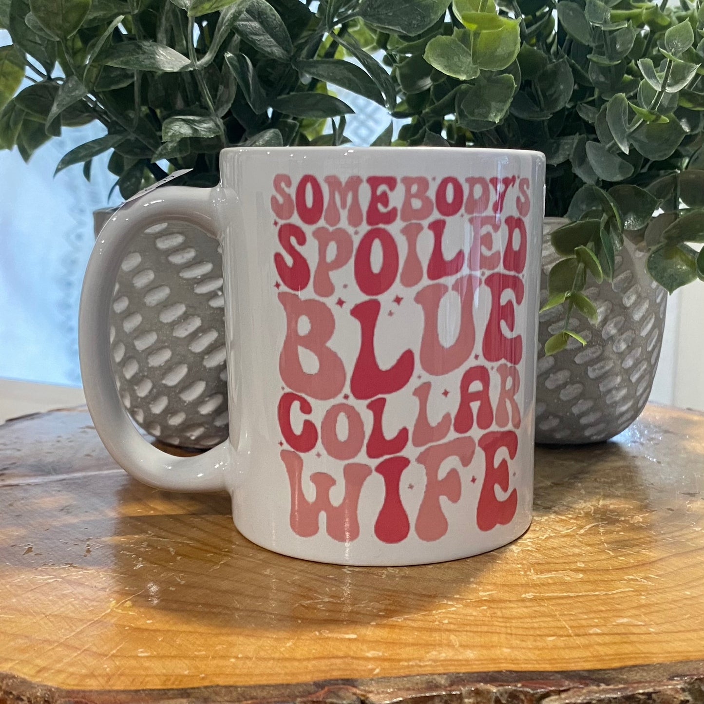 Spoiled Blue Collar Wife - 11 oz mug