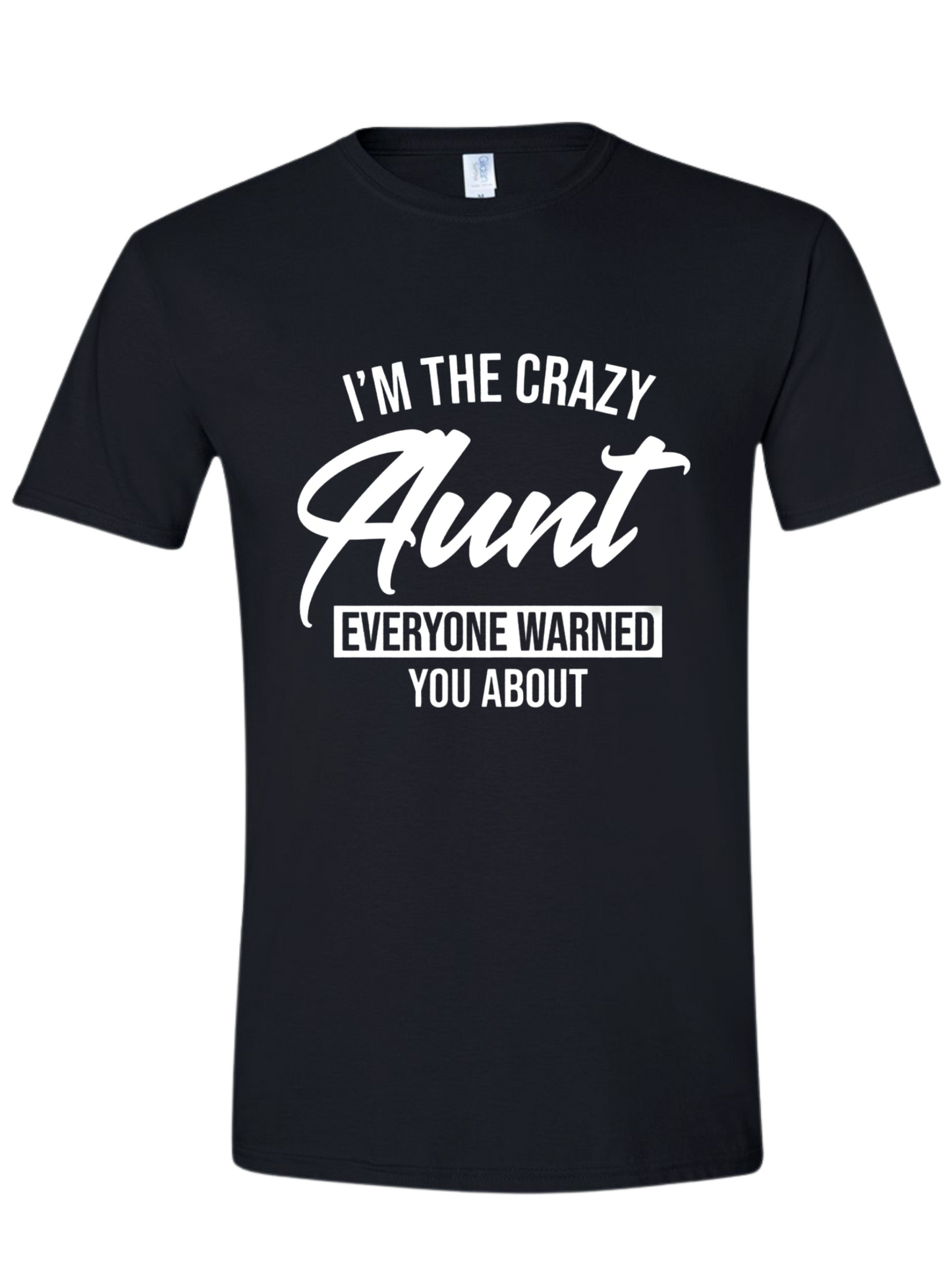 I’m The Crazy Aunt T-Shirt