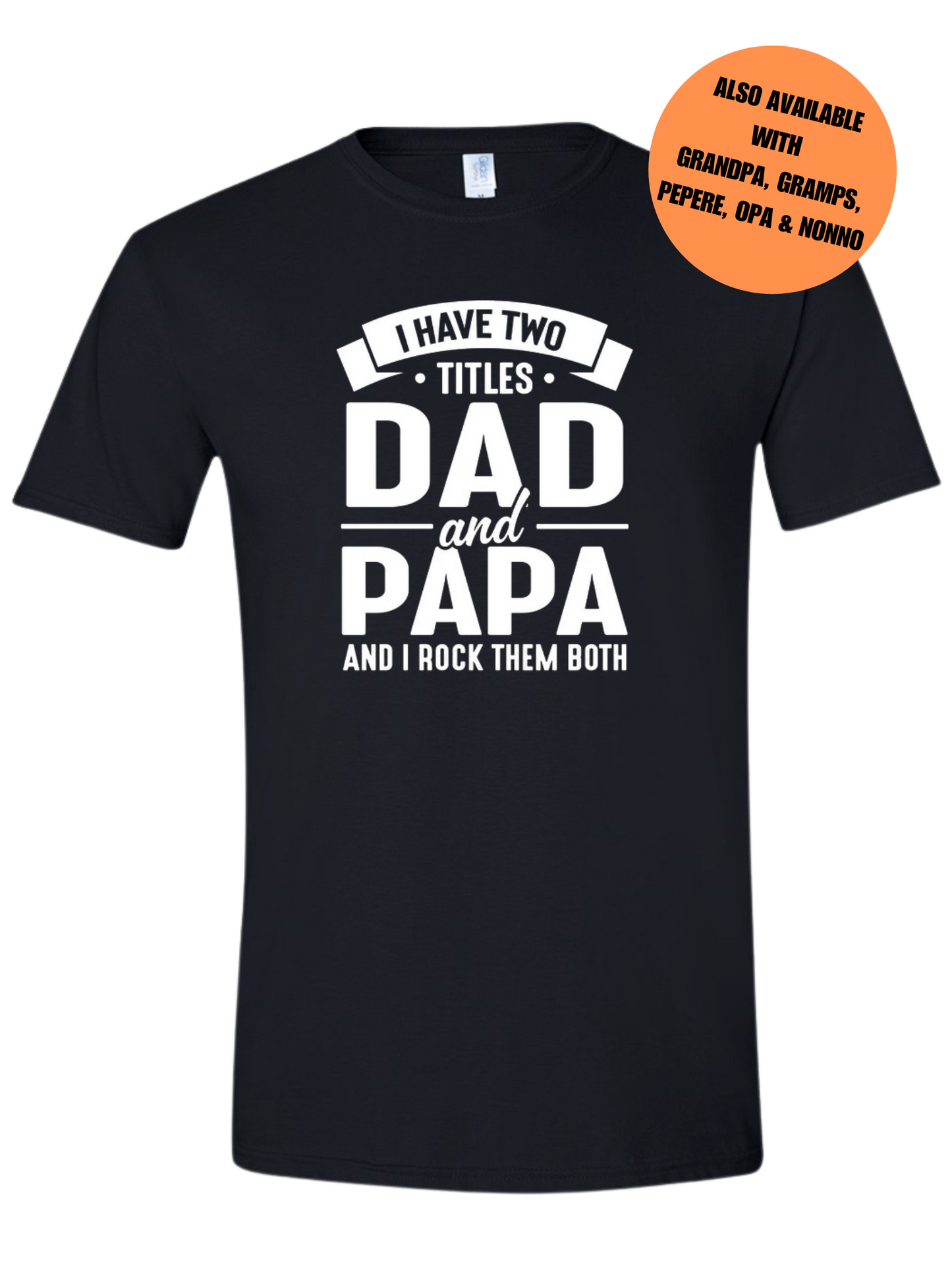 I Have Two Titles Dad T-shirt