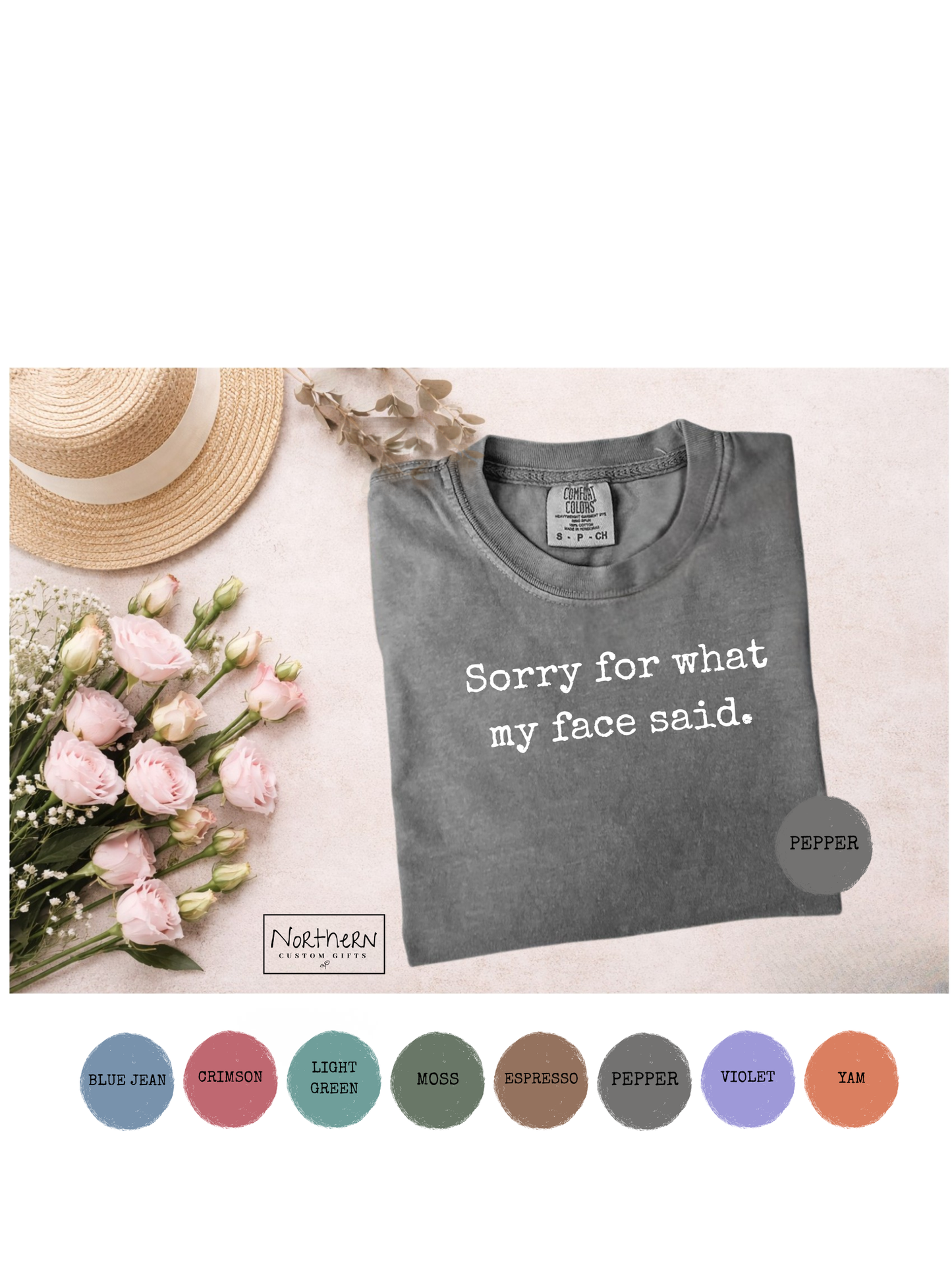 Sorry for what my face said / Comfort Colors T-Shirt