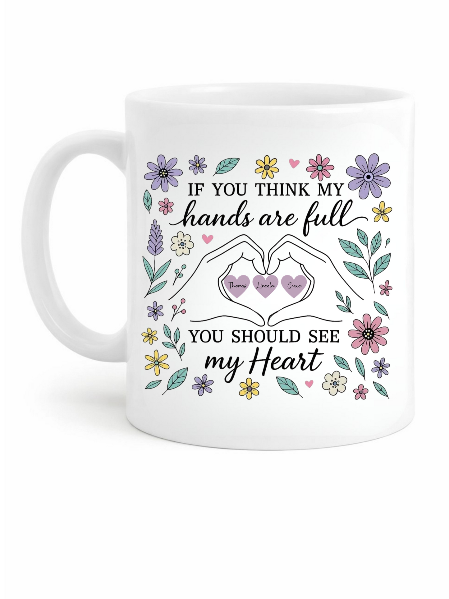 If You Think My Hands Are Full / Custom Mug