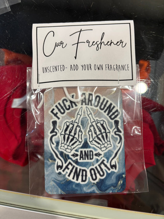 Fuck Around And Find Out - Car Freshener